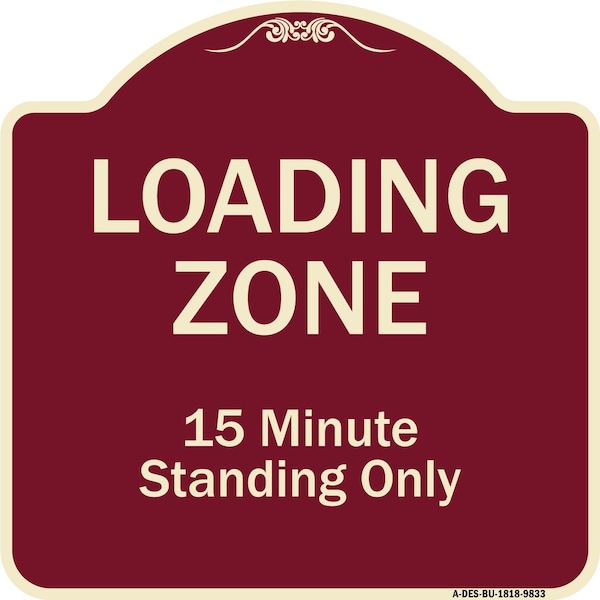 Designer Series-Loading Zone 15 Minutes Standing Only, 18" x 18", BU-1818-9833